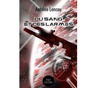Du sang et des larmes - Antoine Lencou - Pulp Factory - broché - Roman