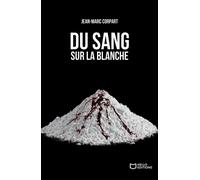 Du sang sur la blanche - Jean-Marc Corpart - Hello - broché - Roman