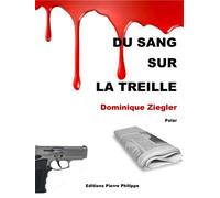 Du sang sur la treille - Dominique Ziegler - Pierre Philippe - broché - Roman