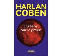 Du sang sur le green Harlan Coben (Auteur), Thierry Arson (Traduction)
