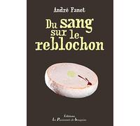 Du sang sur le reblochon