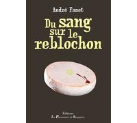 Du sang sur le reblochon