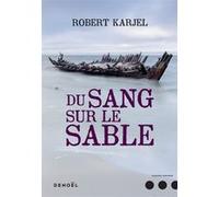 Du sang sur le sable Robert Karjel (Auteur), Lucas Messmer (Traduction)