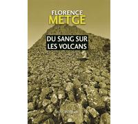 Du sang sur les volcans - Florence Metge - Presses Litteraires - broché - Roman