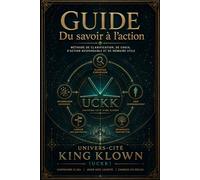 Du savoir à l’action: Guide méthodologique pour comprendre, choisir, agir et se souvenir
