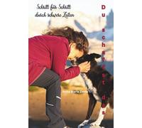 Du schaffst das: Schritt für Schritt durch die schwersten Zeiten