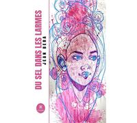 Du sel dans les larmes - Jean Bera - Le Lys Bleu - broché - Roman