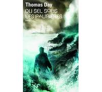 Thomas Day – Du sel sous les paupières – Roman – Poche – Gallimard