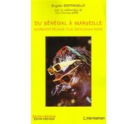 Du Sénégal à Marseille Migration réussie d'un gentleman rasta - Brigitte Bertoncello - L'harmattan - broché - Récit