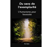 Du sens de l'exemplarité: L'humanisme pour boussole