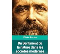 Du Sentiment de la nature dans les sociétés modernes
