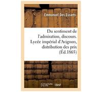 Du Sentiment De L'admiration, Discours. Lycée Impérial D'avignon, Distribution Des Prix