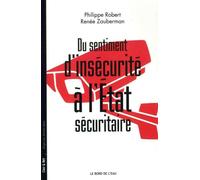 Du sentiment d'insécurité à l'Etat sécuritaire - Philippe Robert - Le Bord De L'eau Eds - broché - Essai