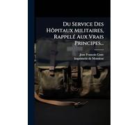 Du Service Des Hôpitaux Militaires, RappelÃ(c) Aux Vrais Principes...