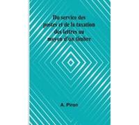 Du Service Des Postes Et De La Taxation Des Lettres Au Moyen D'un Timbre