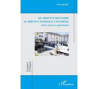 Du service militaire au service national universel Entre regrets et opportunités - Vivien Bureu - L'harmattan - broché - Essai