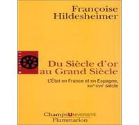 Du siècle d'or au Grand Siècle Françoise Hildesheimer (Auteur)