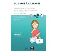 Du signe à la plume : Traduction de la langue des signes de Belgique francophone vers le français. Quelques pièges à éviter