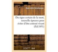 Du signe certain de la mort, nouvelle épreuve pour éviter d'être enterré vivant Hyacinthe Deschamps (Auteur)