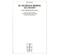 Du Signifiant Minimal Aux Textes - Etudes De Linguistique Ibéro-Romane