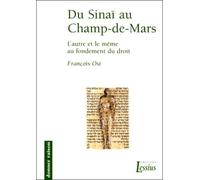 Du Sinaï au Champ-de-Mars L'autre et le même au fondement du droit - François Ost - Lessius Eds - broché - Livre