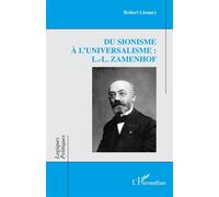 Robert Lloancy – Du sionisme à l'universalisme : L.-L. Zamenhof – Broché