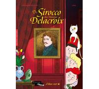 Du Sirocco chez M. Delacroix - Musée Delacroix - Camille Sai - Véronique Massenot - Elan Vert Eds - cartonné - Document jeunesse