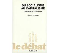 Du socialisme au capitalisme Janos Kornaï (Auteur), Rose Saint James (Traduction)