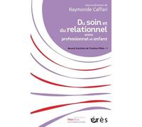 Du soin et du relationnel entre professionnel et enfant: RECUEIL D ARTICLES DE L INSTITUT PIKLER- 1