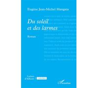 Du soleil et des larmes - Eugène Jean Michel Mangata - L'harmattan - broché - Roman