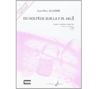Allerme JEAN-marc - Du Solfege Sur La FM 440.3 Chant / Audition / Analyse (eleve)