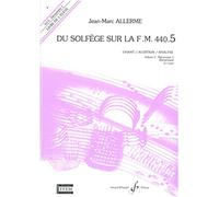 Allerme JEAN-marc - Du Solfege Sur La FM 440.5 Chant / Audition / Analyse (eleve)