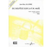 Allerme JEAN-marc - Du Solfege Sur La FM440.6 Chant/audition/analyse (eleve)