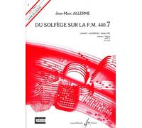 Allerme JEAN-marc - Du Solfege Sur La FM440.7 Chant/audition/analyse (eleve)