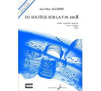 Du Solfege Sur la F.M. 440.8 - Chant/Audition/Analyse - Eleve - Livre Seul