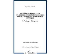 Du sommeil et des états analogues considérés au point de vue de l'action du moral sur le physique Ambroise-Auguste Liébeault (Auteur)