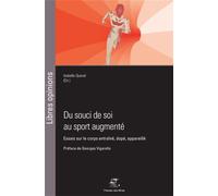 Du souci de soi au sport augmenté Essais sur le corps entraîné, dopé, appareillé - Isabelle Quéval - Presses Des Mines - broché - Essai