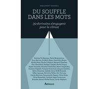Du souffle dans les mots Trente écrivains s'engagent pour le climat - Collectif - Arthaud - broché - Essai