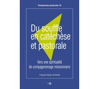 Du souffle en catéchèse et pastorale Vers une spiritualité de compagnonnage missionnaire - François-Xavier Amherdt - Saint-Augustin - broché - Essai