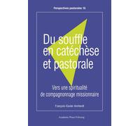 Du souffle en catéchèse et pastorale. Vers une spiritualité de compagnonnage missionnaire - François-Xavier Amherdt - Academic Press Fribourg - broché - Essai