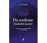 Du Soufisme, lindicible lumière : 20 années avec Cheikh El Mehdi à la Tariqâ Alawiya