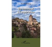 Du souvenir à l'espérance - Michel Lelong - L'harmattan - broché - Essai