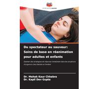 Du spectateur au sauveur: Soins de base en réanimation pour adultes et enfants