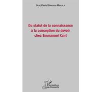 Du Statut De La Connaissance À La Conception Du Devoir Chez Emmanuel Kant