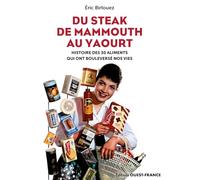 Du steak de mammouth au yaourt : 30 nourritures qui ont bouleversé nos