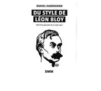 Du style de Léon Bloy: Suivi d'un glossaire de ses mots rares