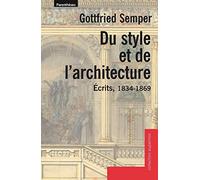 Du style et de l'architecture: Ecrits, 1834-1869