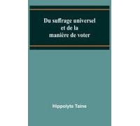 Du Suffrage Universel Et De La Manière De Voter