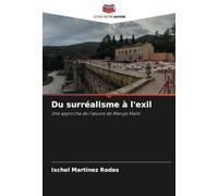 Du surréalisme à l'exil: Une approche de l'œuvre de Maruja Mallo
