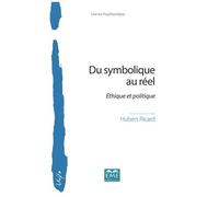 Du Symbolique Au Réel - Ethique Et Politique
